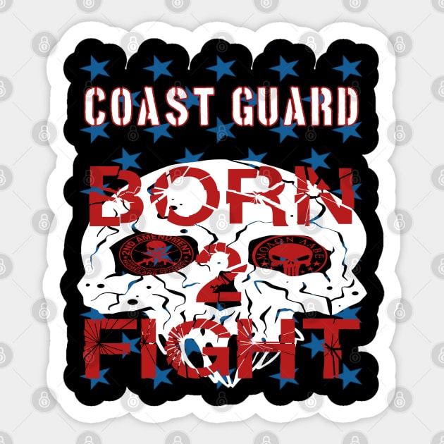 Coast Guard Born 2 Fight Sticker by goondickdesign